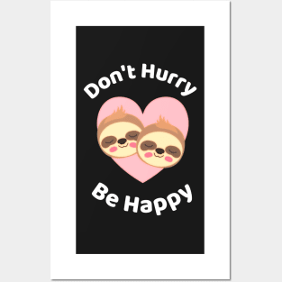 Don't Hurry Be Happy - Cute Lazy Funny Sloth Posters and Art